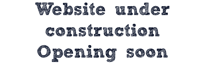 Website under construction Opening soon
